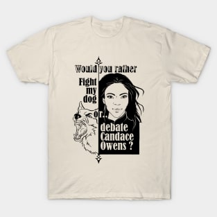 would you debate Candace Owens? T-Shirt